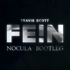 Travis Scott - FE!N (NOCULA BOOTLEG) [Free Download]