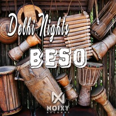 Beso - Delhi Nights  ( Original Mix ) .