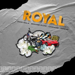 ROYAL - Dozi Bala, Bigode Flow, Ogrand, iuFend (prod.Bigode Flow)