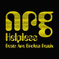 NRG - Helpless - Beats Are Broken Remix