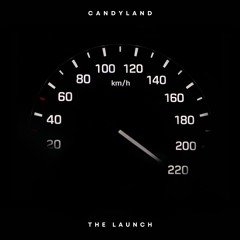 Candyland - The Launch