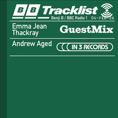 2026-02-04 - Benji B - Emma Jean Thackray Guest Mix + Andrew Aged In 3 Records