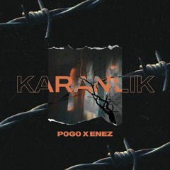 p0g0 x enez - Karanlık 🔦