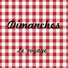 Dimanche le voyage