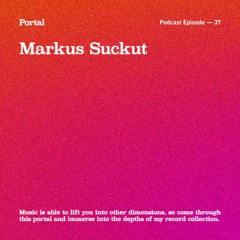 Portal Episode 37 by Markus Suckut