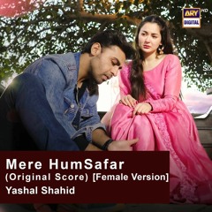 Mere Humsafar Original Score [Female Version] Yashal Shahid