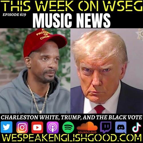 Episode 619 - Charelston WHite, Trump, And The Black Vote