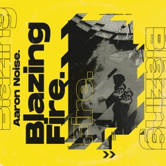 Aaron Noise - Blazing Fire