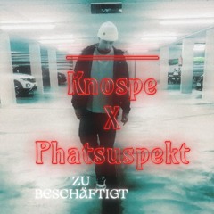 Knospe - Zu Beschäftigt (prod. by Phatsuspekt)