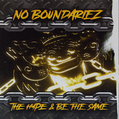 No Boundariez - Be The Same