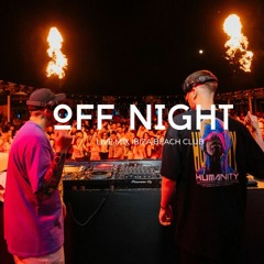 Off Night - Ibiza Beach Club Live Mix