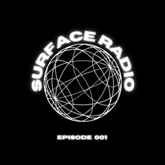 Surface Radio | Episode 001