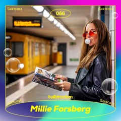 SEKTCAST 066 | Millie Forsberg
