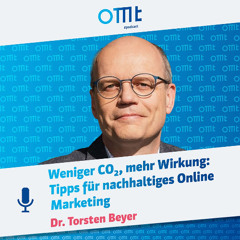Weniger CO₂, mehr Wirkung: Tipps für nachhaltiges Online Marketing (Dr Torsten Beyer) | #267