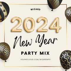 New Year Party Mix 2024 - Wizard
