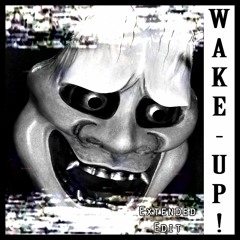 WAKE UP! (Extended + No Intro)