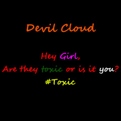 Hey Girl, Are They Toxic Or Is It You? ♥
