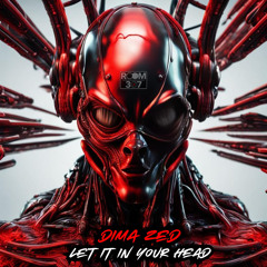 Dima Zed  - Let in your Head (TITAN ZED EP ROOM 307 )