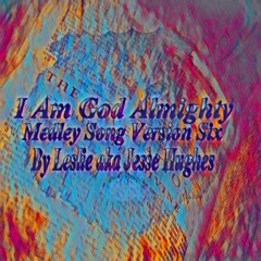 I Am God Almighty Medley Song Six