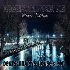 Deutschpoeten 2K21 Podcast - Deutschrap vs. House & Pop (Winter Edition)