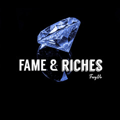 Fame & Riches