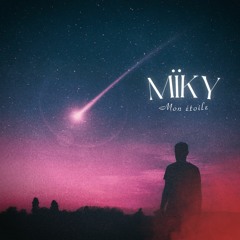 Mïky - Mon Étoile