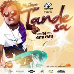 Mixtape Tande Sa ( Dj Cash Cash )