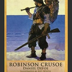 VIEW EPUB KINDLE PDF EBOOK Robinson Crusoe (Illustrated Classic): 300th Anniversary Collection by  D