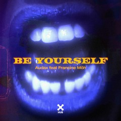 Audax - Be Yourself (feat. Francine Môh) [Extended Mix]