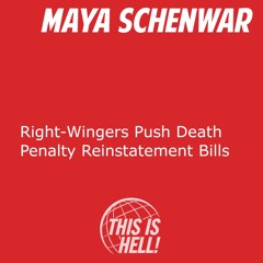 Right-Wingers Push Death Penalty Reinstatement / Maya Schenwar