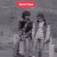 Devil I See