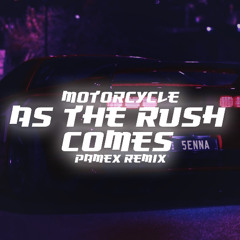 Motorcycle - As The Rush Comes (Pamex Remix)