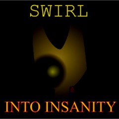 Swirl Into Insanity REMASTERED