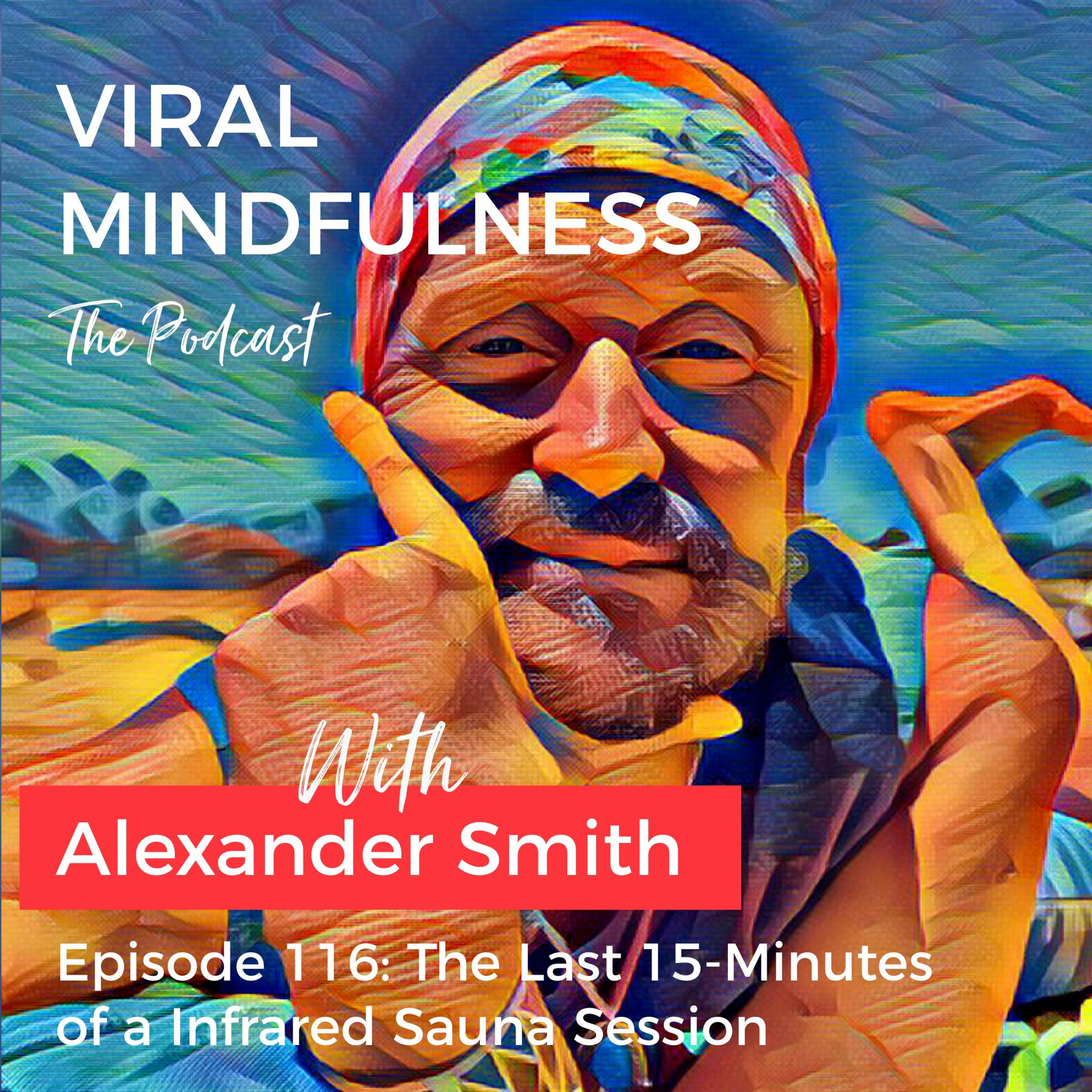 116. The Last 15-Minutes of a One Hour Infrared Sauna Session! episode artwork