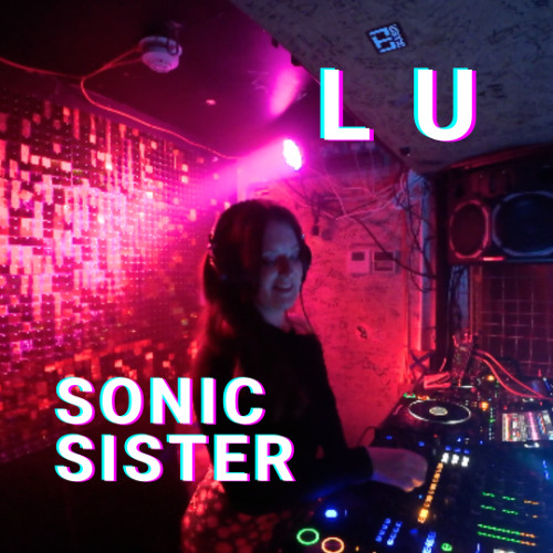 L U Presents: Sonic Sister @ Gonzo's Two Room (26th April 2025) - Full 4 Hour Set