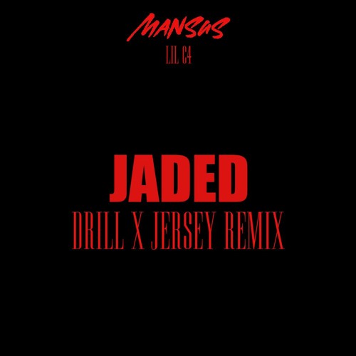 JADED ❤️ (MANSUS & LIL C4 DRILL X JERSEY REMIX) - DRAKE