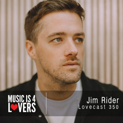 Lovecast 350 - Jim Rider [MI4L.com]