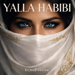 ECHOFANTOM - YALLA HABIBI
