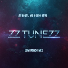 All night, we come alive (EDM Dance Mix)