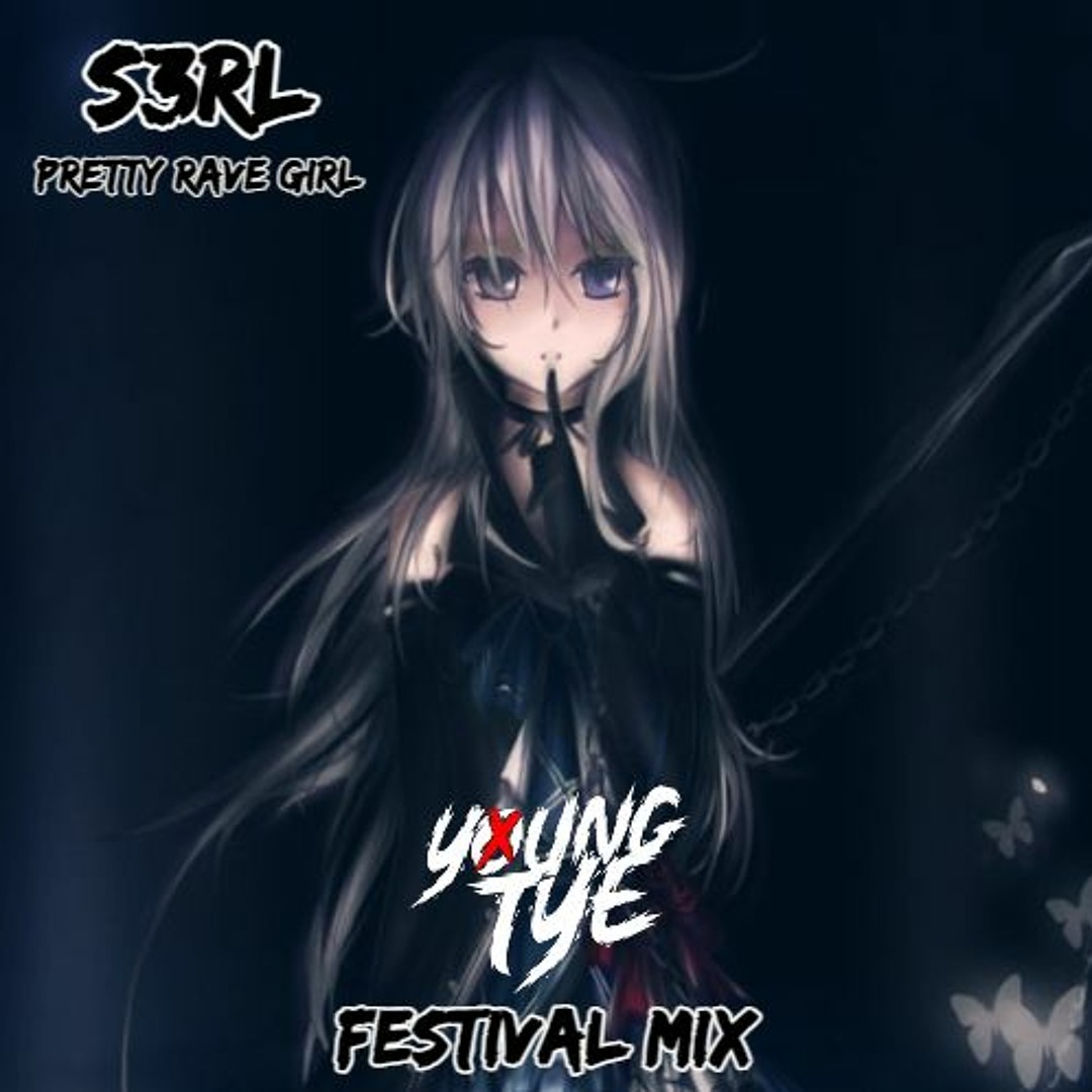 Stream S3RL - Pretty Rave Girl (Young Tye Festival Mix) [FREE DL] by ...