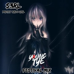 S3RL - Pretty Rave Girl (Young Tye Festival Mix) [FREE DL]