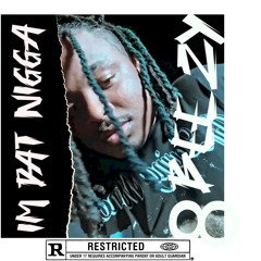 8BEEZY IM DAT NIGGA