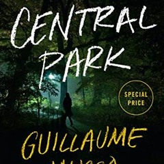 [READ] [EBOOK EPUB KINDLE PDF] Central Park by  Guillaume Musso &  Sam Taylor 📝