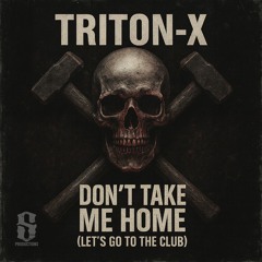 Don't Take Me Home (Let's Go To The Club)