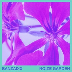BanzaiXX - Noize Garden EP [KS005]