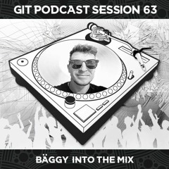 GIT Podcast Session 63 # Bäggy Into The Mix