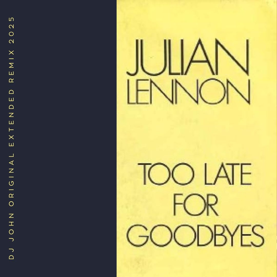 Stream Julian Lennon - Too Late for Goodbyes (DJ JOHN Original