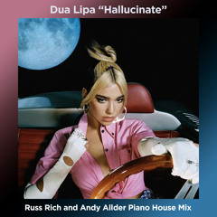 Dua Lipa - Hallucinate (Russ Rich and Andy Allder Piano House Mix) MP3