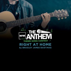 Right At Home (NFM "The Anthem" Submission) by Bradley James Skistimas