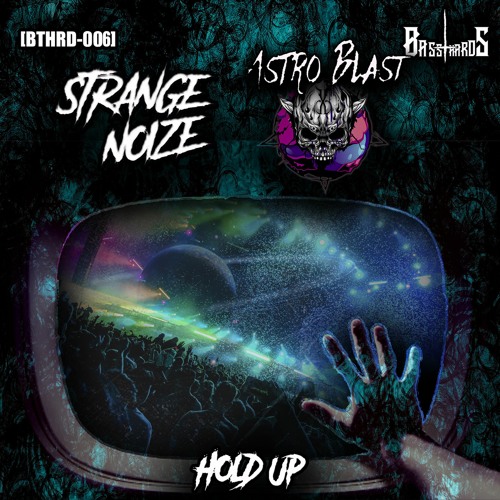 [BTHRD​​​-006] Strange Noize & Astro Blast - Hold Up